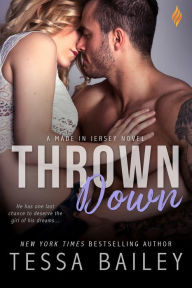 Title: Thrown Down (Made in Jersey Series #2), Author: Tessa Bailey