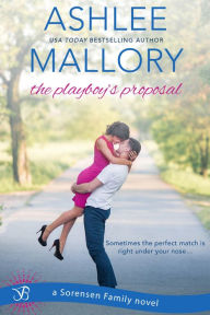 Title: The Playboy's Proposal, Author: Ashlee Mallory