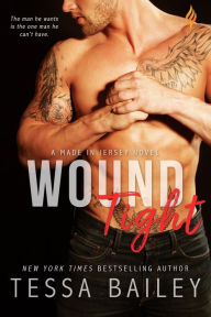 Title: Wound Tight (Made in Jersey Series #4), Author: Tessa Bailey