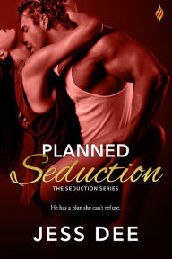 Title: Planned Seduction, Author: Jess Dee