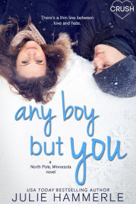 Title: Any Boy but You, Author: Julie Hammerle