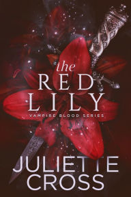 Title: The Red Lily, Author: Juliette Cross