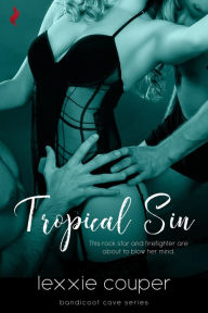 Title: Tropical Sin (A Sexy, Beach Romance Novella), Author: Lexxie Couper