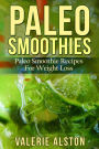 Paleo Smoothies: Paleo Smoothie Recipes For Weight Loss