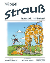 Title: Vogel Strauß, Kannst Du Mir Helfen? Skurril-lustige Kinderreime, Author: Gabriella Richard
