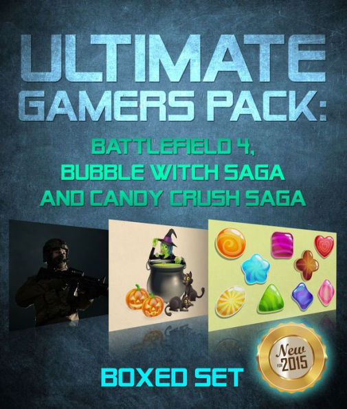 Ultimate Gamers Pack: Battlefield 4, Bubble Witch Saga and Candy Crush Saga: Bubble Witch Saga 2 Guide Included