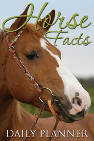 Title: Horse Facts Daily Planner, Author: Speedy Publishing LLC