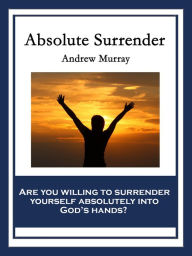 Title: Absolute Surrender, Author: Andrew Murray