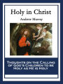 Holy in Christ: Thoughts on the Calling of God's Children to be Holy as He is Holy