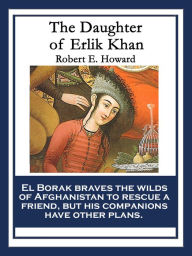 Title: The Daughter of Erlik Khan, Author: Robert E. Howard