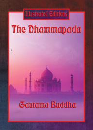 Title: The Dhammapada (Illustrated Edition): With linked Table of Contents, Author: Gautama Buddha