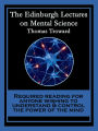 The Edinburgh Lectures on Mental Science: With linked Table of Contents