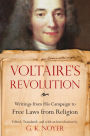 Voltaire's Revolution: Writings from His Campaign to Free Laws from Religion