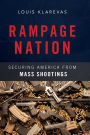 Rampage Nation: Securing America from Mass Shootings