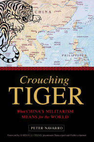 Title: Crouching Tiger: What China's Militarism Means for the World, Author: Peter Navarro