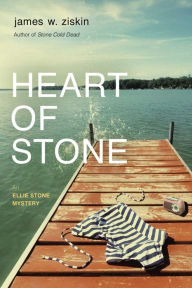 Title: Heart of Stone (Ellie Stone Series #4), Author: James W. Ziskin