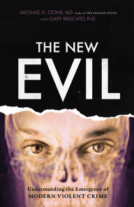 Title: New Evil: Understanding the Emergence of Modern Violent Crime, Author: Michael H. Stone MD