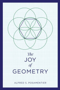 Title: Joy of Geometry, Author: Alfred S. Posamentier