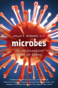 Title: Microbes: The Life-Changing Story of Germs, Author: Phillip K. Peterson