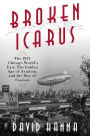 Broken Icarus: The 1933 Chicago World's Fair, the Golden Age of Aviation, and the Rise of Fascism