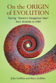 Title: On The Origin of Evolution: Tracing 'Darwin's Dangerous Idea' from Aristotle to DNA, Author: John Gribbin
