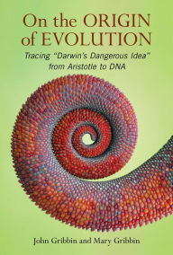 Title: On The Origin of Evolution: Tracing 'Darwin's Dangerous Idea' from Aristotle to DNA, Author: John Gribbin