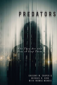Title: Predators: Who They Are and How to Stop Them, Author: Gregory M. Cooper