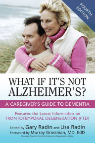 Title: What If It's Not Alzheimer's?: A Caregiver's Guide to Dementia, Author: Gary Radin