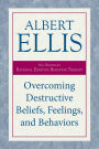 Overcoming Destructive Beliefs, Feelings, and Behaviors: New Directions for Rational Emotive Behavior Therapy