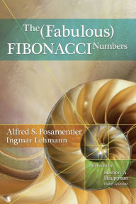 Title: The Fabulous Fibonacci Numbers, Author: Alfred S. Posamentier