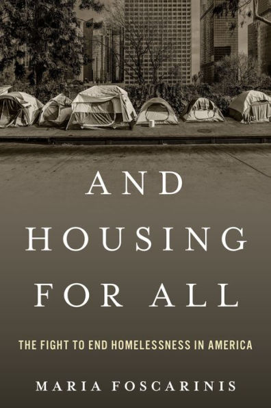 And Housing for All: The Fight to End Homelessness In America