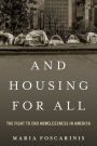 And Housing for All: The Fight to End Homelessness In America