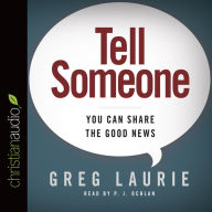Title: Tell Someone: You Can Share the Good News, Author: Greg Laurie