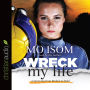 Wreck My Life: Journeying from Broken to Bold