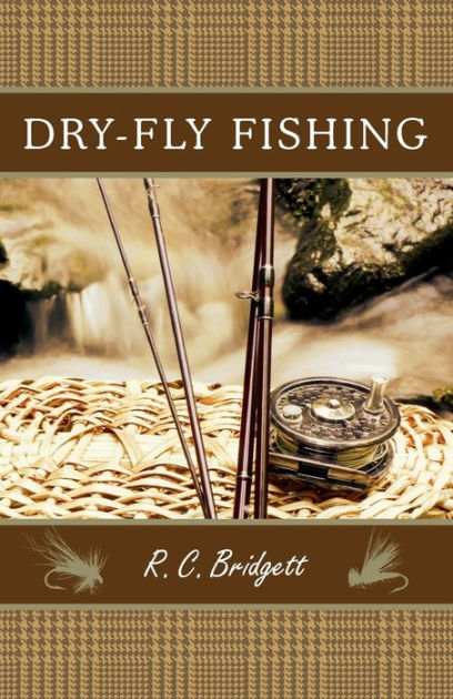 Dry-Fly Fishing: A Guide with a Scottish Perspective [Book]