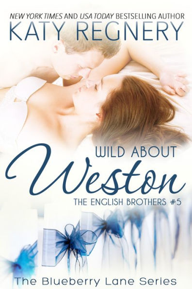 Wild About Weston (English Brothers Series #5) (Blueberry Lane Series #5)