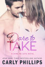 Dare to Take (Dare to Love Series #6)