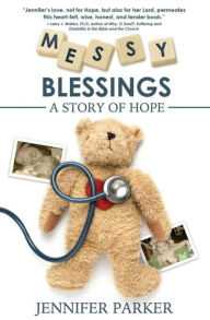 Title: Messy Blessings: A Story of Hope, Author: Jennifer Parker