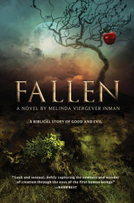 Title: Fallen: A Biblical Story of Good and Evil, Author: Melinda Viergever Inman