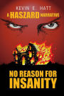 No Reason for Insanity: A Haszard Narrative