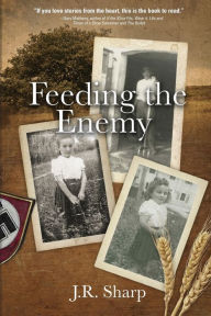 Title: Feeding the Enemy, Author: J.R. Sharp