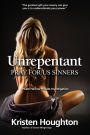 Unrepentant: Pray For Us Sinners