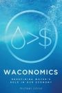 WACONOMICS: Redefining Water's Role in Our Economy