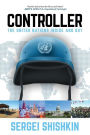 CONTROLLER: The United Nations Inside and Out