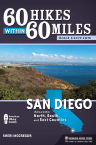 Title: 60 Hikes Within 60 Miles: San Diego: Including North, South, and East Counties, Author: Sheri McGregor