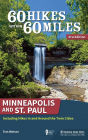 60 Hikes Within 60 Miles: Minneapolis and St. Paul: Including Hikes In and Around the Twin Cities