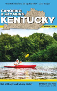 Title: Canoeing & Kayaking Kentucky, Author: Bob Sehlinger