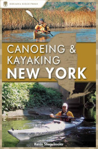 Title: Canoeing & Kayaking New York, Author: Kevin Stiegelmaier