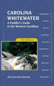 Title: Carolina Whitewater: A Paddler's Guide to the Western Carolinas, Author: David Benner