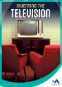 Inventing the Television